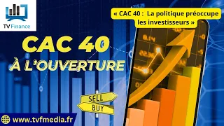 CAC40 INDEX Hervé Dupré : « CAC 40 : La politique préoccupe les investisseurs »