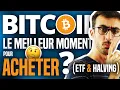 BITCOIN : Le meilleur moment pour acheter ? (ETF & HALVING)