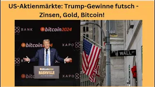 BITCOIN US-Aktienmärkte: Trump-Gewinne futsch - Zinsen, Gold, Bitcoin! Videoausblick