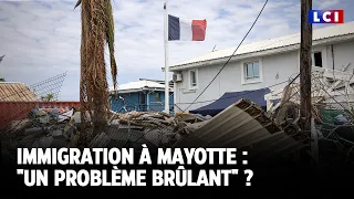 Immigration à Mayotte : « un problême brulant ? » ｜LCI