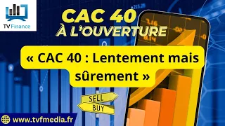 CAC40 INDEX Antoine Quesada : « CAC 40 : Lentement mais sûrement »