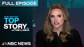 Top Story with Tom Llamas - March 17 | NBC News NOW