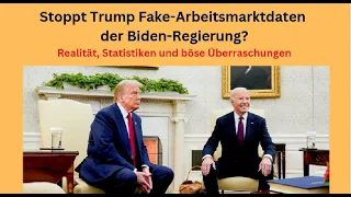 Stoppt Trump Fake-Arbeitsmarktdaten der Biden-Regierung? Videoausblick