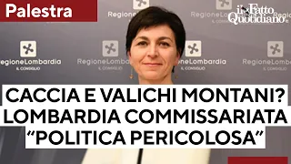 Palestra: &quot;Caccia e valichi montani? Lombardia commissariata, la vostra politica è pericolosa&quot;