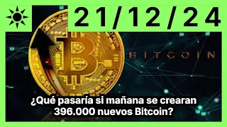 BITCOIN ¿Qué pasaría si mañana se crearan 396.000 nuevos Bitcoin?