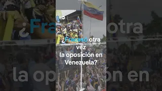 ¿Fracasó otra vez la oposición en Venezuela?