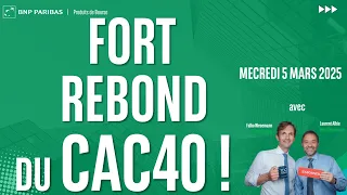 CAC40 INDEX Fort rebond du CAC 40 - 100% Marchés - matin - 05/03/2025