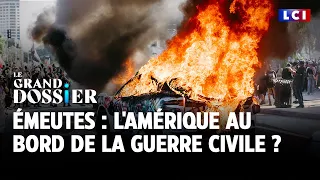 Le Grand Dossier - Émeutes : l&#39;Amérique au bord de la guerre civile ?｜LCI