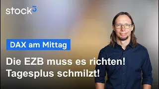 DAX40 PERF INDEX DAX am Mittag - Das Plus schmilzt kräftig! Warten auf die EZB