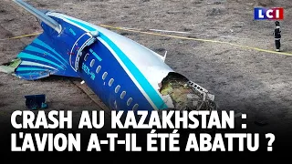 Crash au Kazakhstan : l’avion &quot;abattu par erreur&quot; par la Russie ?｜LCI