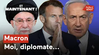 Macron : moi, diplomate ...