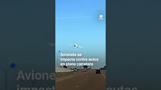 ✈️ El momento en el que una avioneta se estrella contra autos en plena carretera