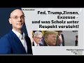 Fed, Trump,Zinsen, Exzesse - und was Scholz unter Respekt versteht! Marktgeflüster Teil 2