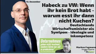 VW Habeck zu VW: Wenn ihr kein Brot habt - warum esst ihr dann nicht Kuchen? Marktgeflüster Teil 2