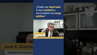 ¿Puedo ser deportado si soy residente y me convierto en carga publica?