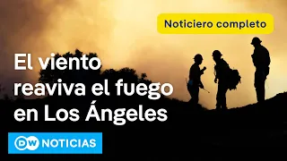 🔴 DW Noticias 12 de enero: Los Ángeles enfrenta fuertes ráfagas de viento que alimentan las llamas