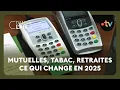 Tour d'horizon des principaux changements pour 2025 - reportage #cdanslair 03.01.2025