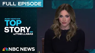 Top Story with Tom Llamas - May 27 | NBC News NOW