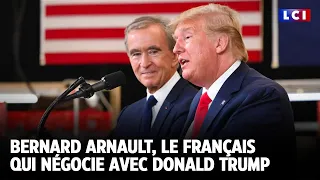 LVMH Bernard Arnault, le Français qui négocie avec Trump｜LCI