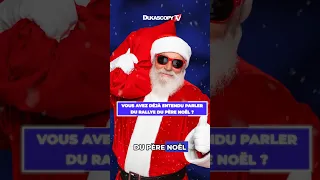 Vous avez déjà entendu parler du Rallye du Père Noël ?