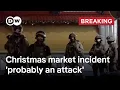 Reports: At least 11 dead as car plowed into Christmas market in Germany's Magdeburg | DW News