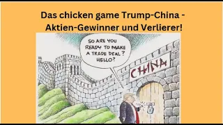 CHICKEN Das chicken game Trump-China - Aktien-Gewinner und Verlierer! Videoausblick
