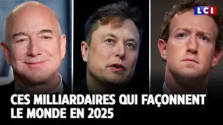 Ces milliardaires qui façonnent le monde en 2025｜LCI