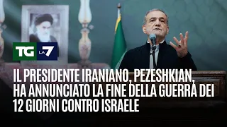 Il presidente iraniano, Pezeshkian, ha annunciato la fine della guerra dei 12 giorni contro Israele