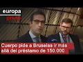 Cuerpo pide a Bruselas ir "más allá" del préstamo de 150.000 millones