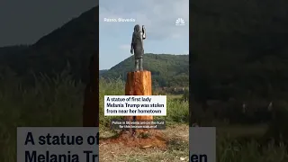 A statue of first lady Melania Trump was stolen from near her hometown