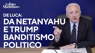 Iran, l&#39;analisi spietata di De Luca: &quot;Ondata di disinformazione da banditi Trump e Netanyahu&quot;