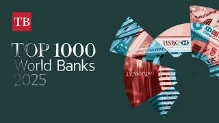 What does The Banker&#39;s Top 1000 World Banks list tell us about the state of banking in 2025?