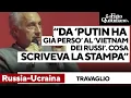 Da 'Putin ha già perso' al "Vietnam dei russi': Travaglio fa l'elenco delle previsioni sbagliate