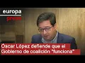 Óscar López defiende que el Gobierno de coalición "funciona bien" tras la polémica del SMI