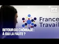 Retour du chômage : à qui la faute ?