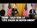 Trump : Gaza sera la "côte d'azur du Moyen-Orient" ｜LCI