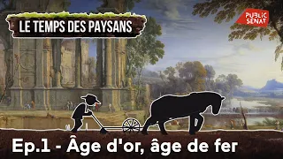 Le temps des paysans - Âge d&#39;or, âge de fer