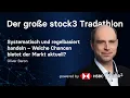 Systematisch und regelbasiert handeln – Welche Chancen bietet der Markt aktuell?