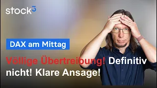 DAX40 PERF INDEX DAX am Mittag - Wahnsinn? Von wegen! Klare Analyse! Klare Aussage!