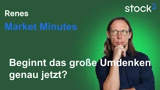 THE MARKET LIMITED Renes Market Minutes - Findet gerade ein Umdenken statt?