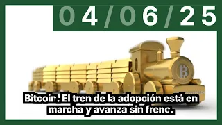 BITCOIN Bitcoin. El tren de la adopción está en marcha y avanza sin freno.