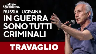 Travaglio: &quot;In questa guerra sono tutti criminali, nessun innocente&quot;