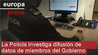 La Policía abre una investigación por la difusión de datos personales de miembros del Gobierno