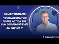 Xavier Durand (DG de Coface) : "Le rendement de notre action est l'un des plus élevés du SBF 120 !"