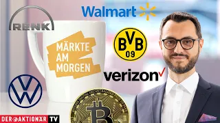BITCOIN Märkte am Morgen: Bitcoin, Walmart, Verizon, Borussia Dortmund, Volkswagen, Renk