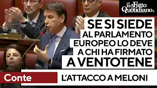 Conte a Meloni: &quot;Se oggi va al Parlamento europeo lo deve ai firmatari del manifesto di Ventotene&quot;