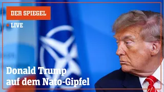 Livestream: Das sagt Donald Trump beim Nato-Gipfel | DER SPIEGEL