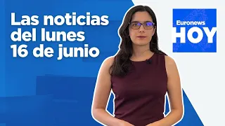 LUNES EURONEWS HOY | Las noticias del lunes 16 de junio de 2025: Trump veta un plan para matar a Jameneí