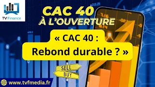 CAC40 INDEX Antoine Quesada : &quot; CAC 40 :  Rebond durable ? &quot;