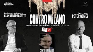 &quot;Contro Milano. Ascesa e caduta di un modello di città&quot;. La diretta con Barbacetto e Gomez